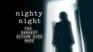 Nighty Night: The Darkest Sitcom Ever Made