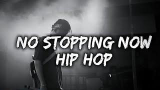 No Stopping Now | Unstoppable Hip-Hop Anthem | Hustle & Grind 2024"