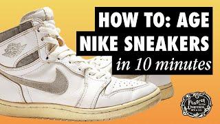 How To Age Nike Sneakers In Just 10 MINUTES