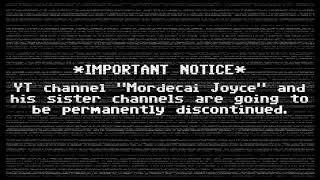 The Truth About Mordecai Joyce + All Associated YT Channels Will Be Permanently Discontinued