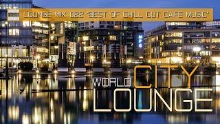 World City Lounge Mix 022 – Café Chill Out Nu Jazz Bar (Smooth & Modern Bar Tracks) Full HD
