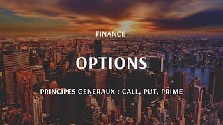 Comment définir une option ? Qu'est-ce qu'un call, un put, la prime d'une option ?