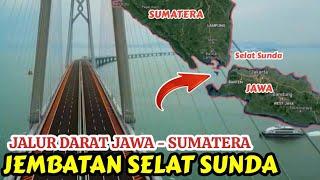 Apa Kabar Jembatan Selat Sunda?