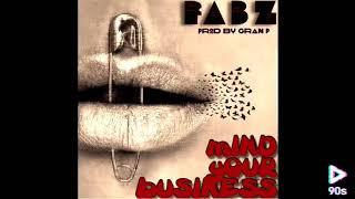 Fabz - Mind Your Business (Prod. by Gran P)