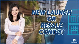 New Launch or Resale Condo? | Advice from Professionals | Propedia