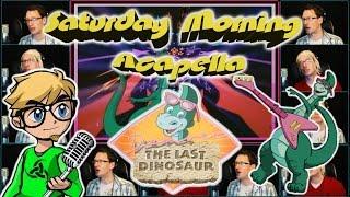 Denver The Last Dinosaur - Saturday Morning Acapella