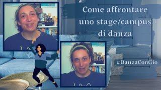 COME AFFRONTARE UNO STAGE/CAMPUS DI DANZA #DanzaConGio