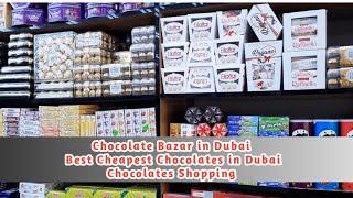 Dubai Chocolate Bazar | Best Cheapest Chocolates in Dubai | Chocolates Shopping | 2022