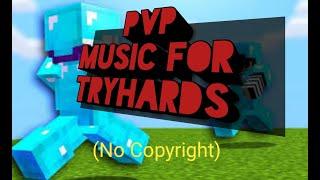 Minecraft PvP Music For Tryhards (No Copyright)