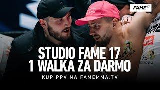 FAME 17 STUDIO: OTWARCIE GALI + 1 DARMOWA WALKA | KUP PPV NA FAMEMMA.TV