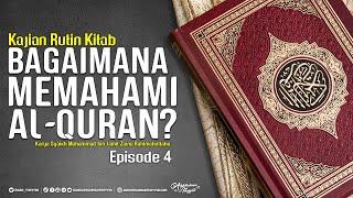 Bagaimana Memahami Al-Quran? (Eps. 4) : Tafsir Al-Quran Dengan Bahasa Arab (Bagian 1)