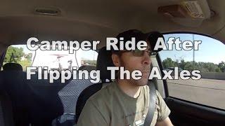 Camper Ride After Flipping The Axles