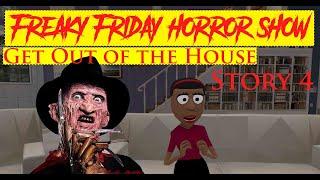 Story 4 |  घर से बाहर जाओ | Get Out of the House | Freddy | Freaky Friday Horror Show | Horror Story