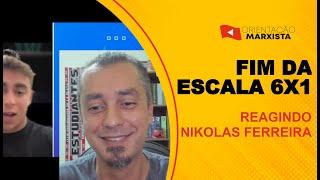 NIKOLAS FERREIRA e o fim da jornada 6x1 | REAGINDO EP #215