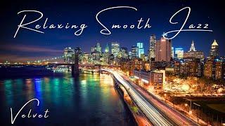 Velvet  Relaxing Smooth Jazz  Silk Lounge Sessions Vol.16