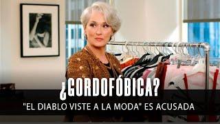 ¿No lo notaste? "El diablo viste a la moda" es acusada de gordofóbica