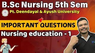 Aayush & Pt.Deendayal Upadhyay | BSc NURSING 5TH SEM | nursing education 1 imp ques