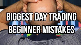 Biggest Beginner Day Trading Mistakes