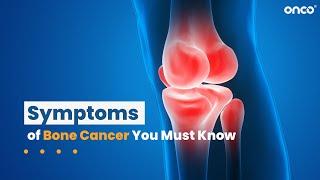 Symptoms of Bone Cancer You Must Know | English | Onco Cancer Care