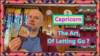 Capricorn - The Art Of Letting Go ?