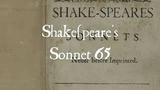 Shakespeare's Sonnet 65 read in Early Modern English pronunciation