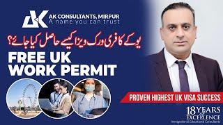 Free UK Work Permit | AK Consultant Mirpur | Faisal Manzoor