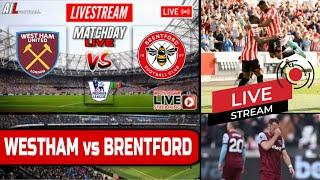 WEST HAM UNITED vs BRENTFORD Live Stream HD Football EPL PREMIER LEAGUE Commentary #WHUBRE