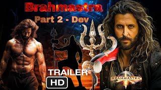 Brahmastra 2 - Dev | Official Trailer | Hrithik Roshan | Ranbir Kapoor