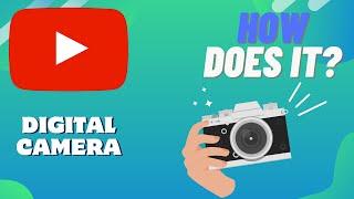 How Does A DIGITAL CAMERA Work