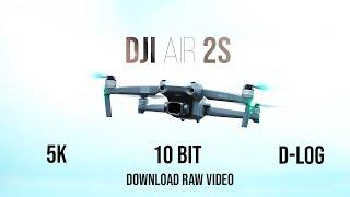 DJI AIR 2S - Can your Computer handle 5K 10bit D-LOG Footage? DOWNLOAD RAW VIDEO