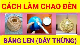 Cách làm chao đèn - bằng dây len | Chao đèn trong trang trí kiến trúc | How to make lampshades