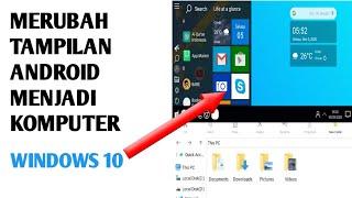 Merubah tampilan Android ke tampilan komputer (windows 10)