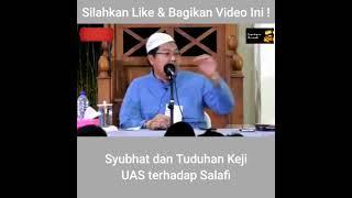 Tuduhan Keji UAS Terhadap Salafi Wahabi