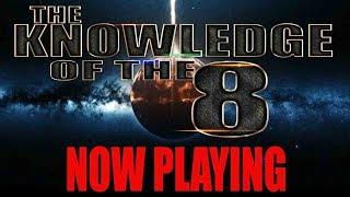 WATCH THE KNOWLEDGE OF THE 8!  NOW PLAYING!