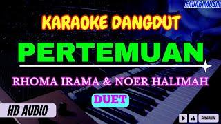 PERTEMUAN - KARAOKE (RHOMA IRAMA & NOER HALIMAH)