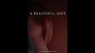 A Beautiful Gift.  An award winning short film by Kurt Manderbach.