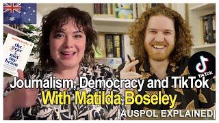 Journalism, Democracy and TikTok with Matilda Boseley | AUSPOL EXPLAINED