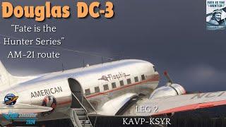 Douglas DC-3 Microsoft Flight Simulator 2024|Fate is the Hunter Series|AM-21 Leg 2|#msfs2024