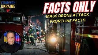 Facts Only - Ukraine Under Mass Drone Attack - Zelesnkyy Response and Frontline Facts