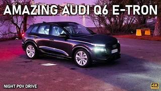 Amazing Audi Q6 e-tron Night POV Drive