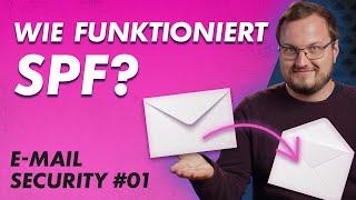 Wie funktioniert SPF? Grundlagen einfach erklärt! – E-Mail Security 01