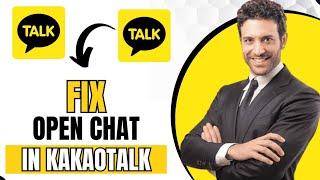 How To Fix Open Chat In Kakaotalk (Best Method)