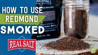 How to Use Redmond Smoked Real Salt