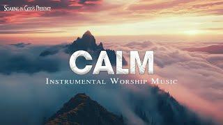CALM - Soaking Worship Instrumental - Prayer, Devotional, Meditation and Relaxation