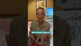 WHO NEEDS DIALYSIS -  I'LL TELL YOU - Inpatient Nurses - learning about your dialysis patient