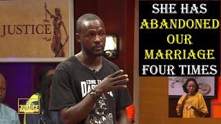 SHE HAS ABANDONED OUR MARRIAGE FOUR TIMES || Justice Court EP 222