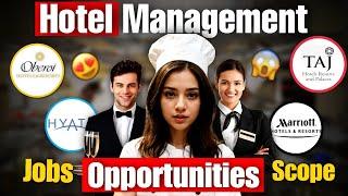 Current Scenario of Hospitality Industry? Reality of Job Scope, Opportunities after Hotel Management