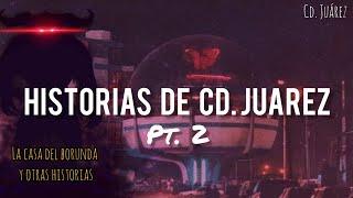 HISTORIAS DE JUÁREZ PT2 | HISTORIAS DEL CULTO | HISTORIAS DE TERROR