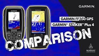 Garmin® FF250 GPS and Garmin® STRIKER™ Plus 4 Comparison