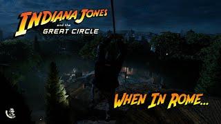 Indiana Jones and The Great Circle - When In Rome...